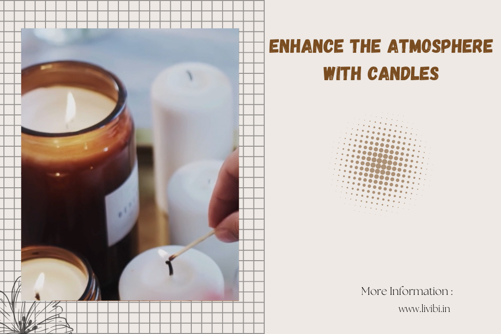 enhance the atmosphere with candles